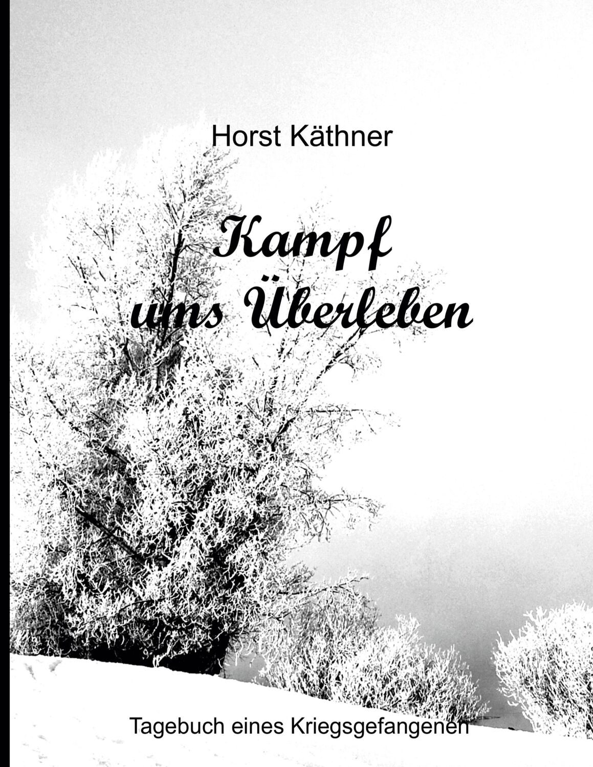 Cover: 9783755779001 | Kampf ums Überleben | Horst Käthner | Taschenbuch | Paperback | 68 S.