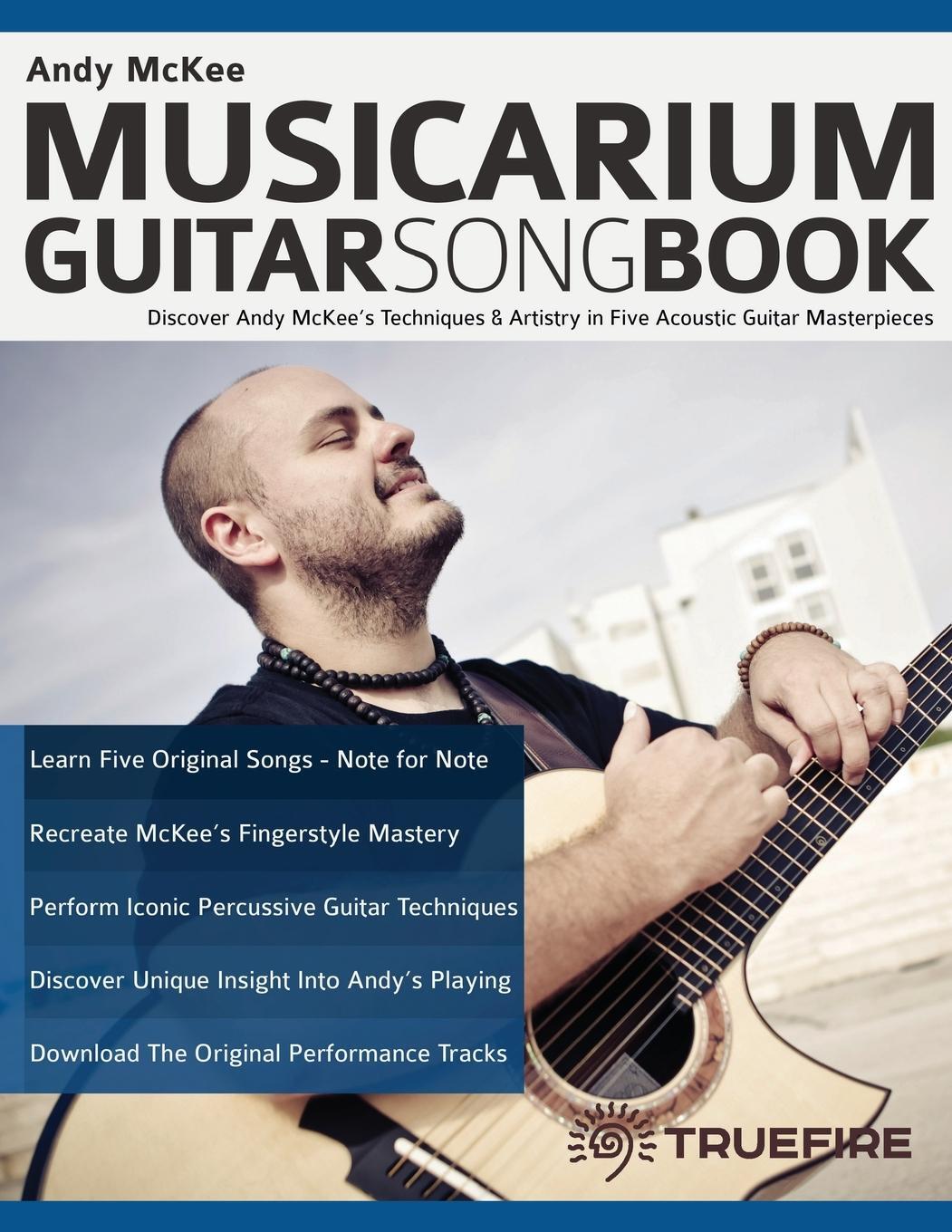 Cover: 9781789333763 | Andy McKee Musicarium Guitar Songbook | Andy Mckee (u. a.) | Buch