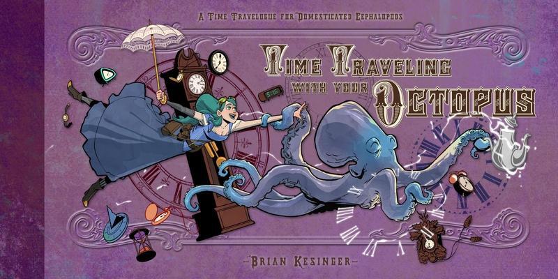 Cover: 9781614040286 | Time Traveling with Your Octopus | Brian Kesinger | Buch | Englisch