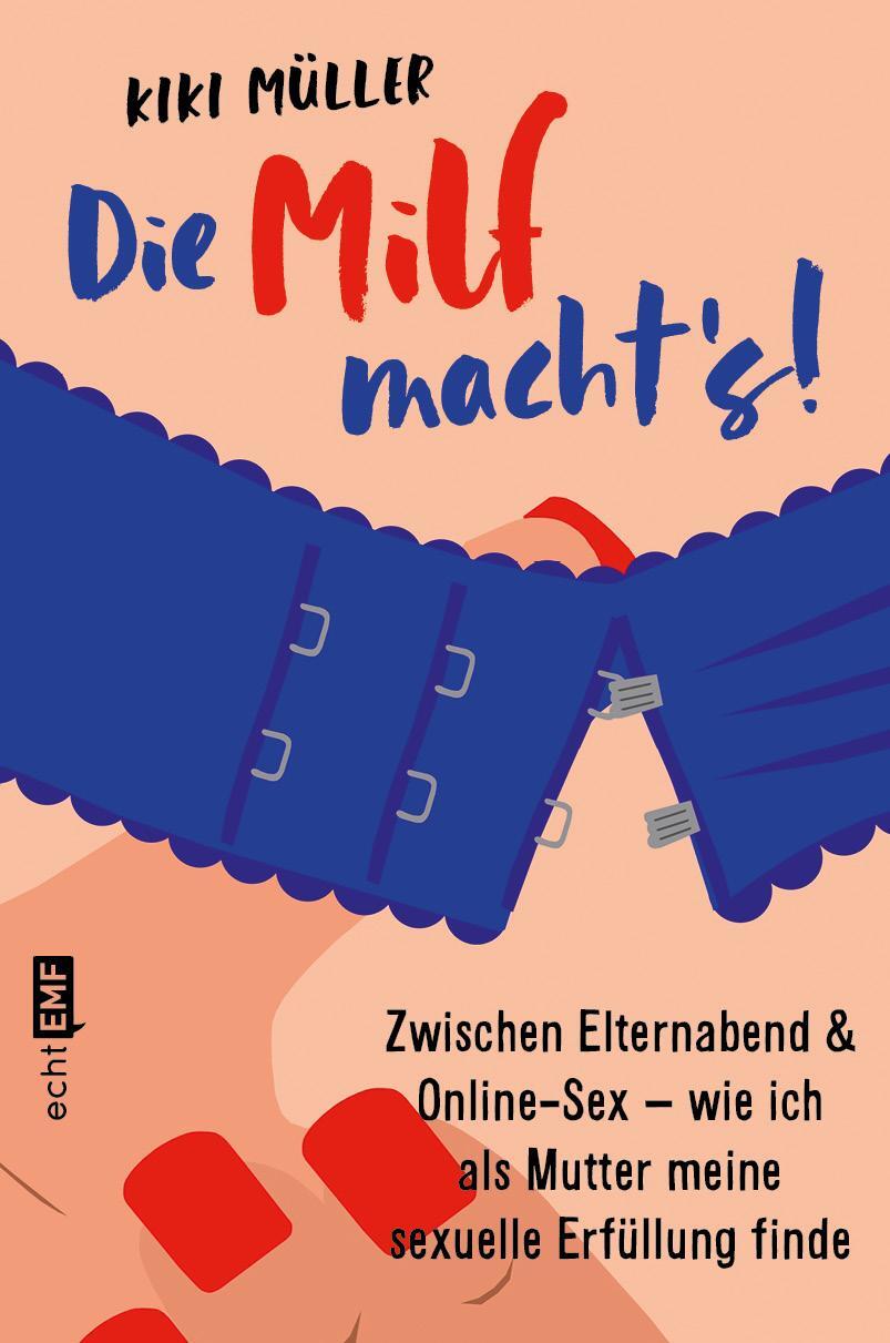 Cover: 9783745915747 | Die Milf macht's! | Kiki Müller | Taschenbuch | Deutsch | 2023