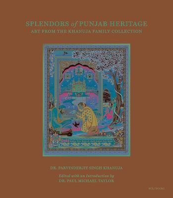Cover: 9789392130168 | Splendors of Punjab Heritage | Art from the Khanuja Family Collection