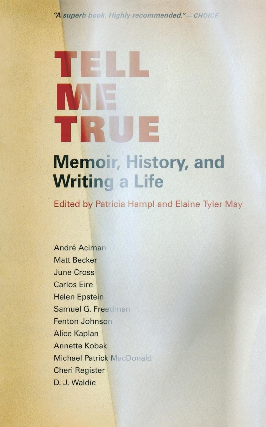 Cover: 9780873518154 | Tell Me True | Memoir, History, and Writing A Life | Elaine Tyler May