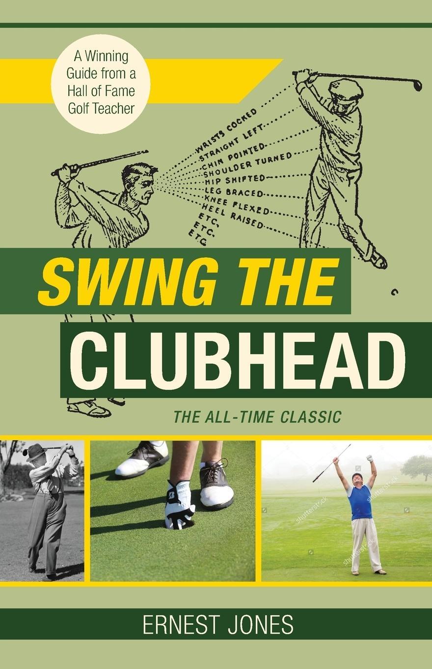 Cover: 9781626545618 | Swing the Clubhead (Golf digest classic series) | Ernest Jones | Buch