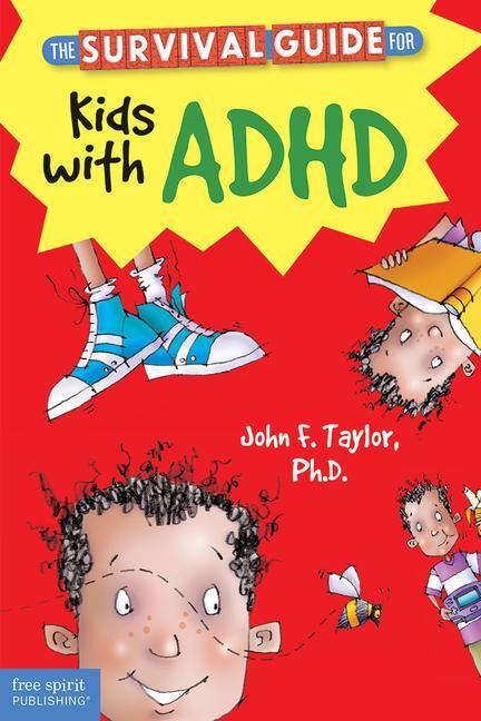 Cover: 9781575424477 | The Survival Guide for Kids with ADHD | John F Taylor | Taschenbuch