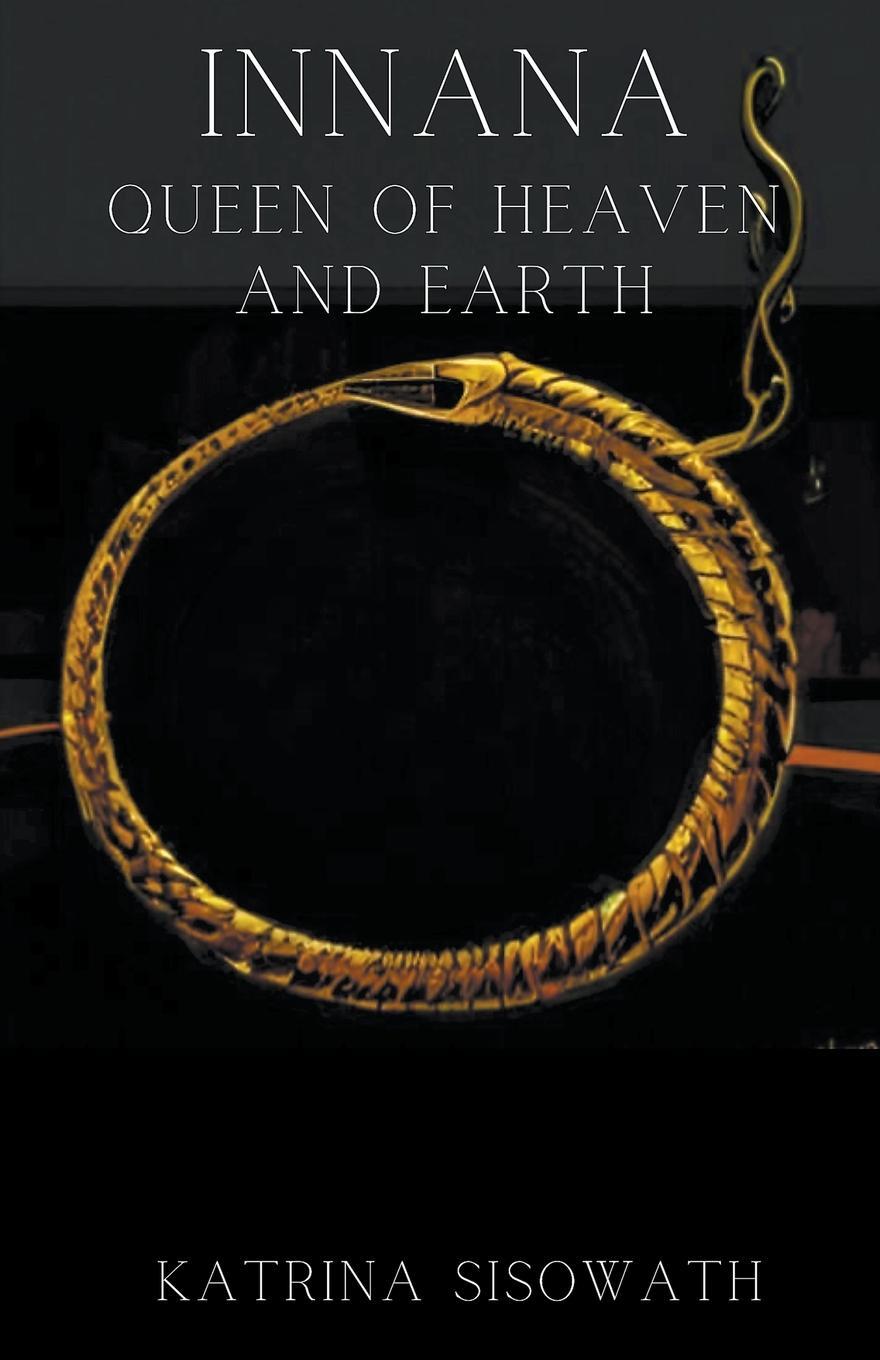Cover: 9798201012328 | Innana Queen of Heaven and Earth | Katrina Sisowath | Taschenbuch
