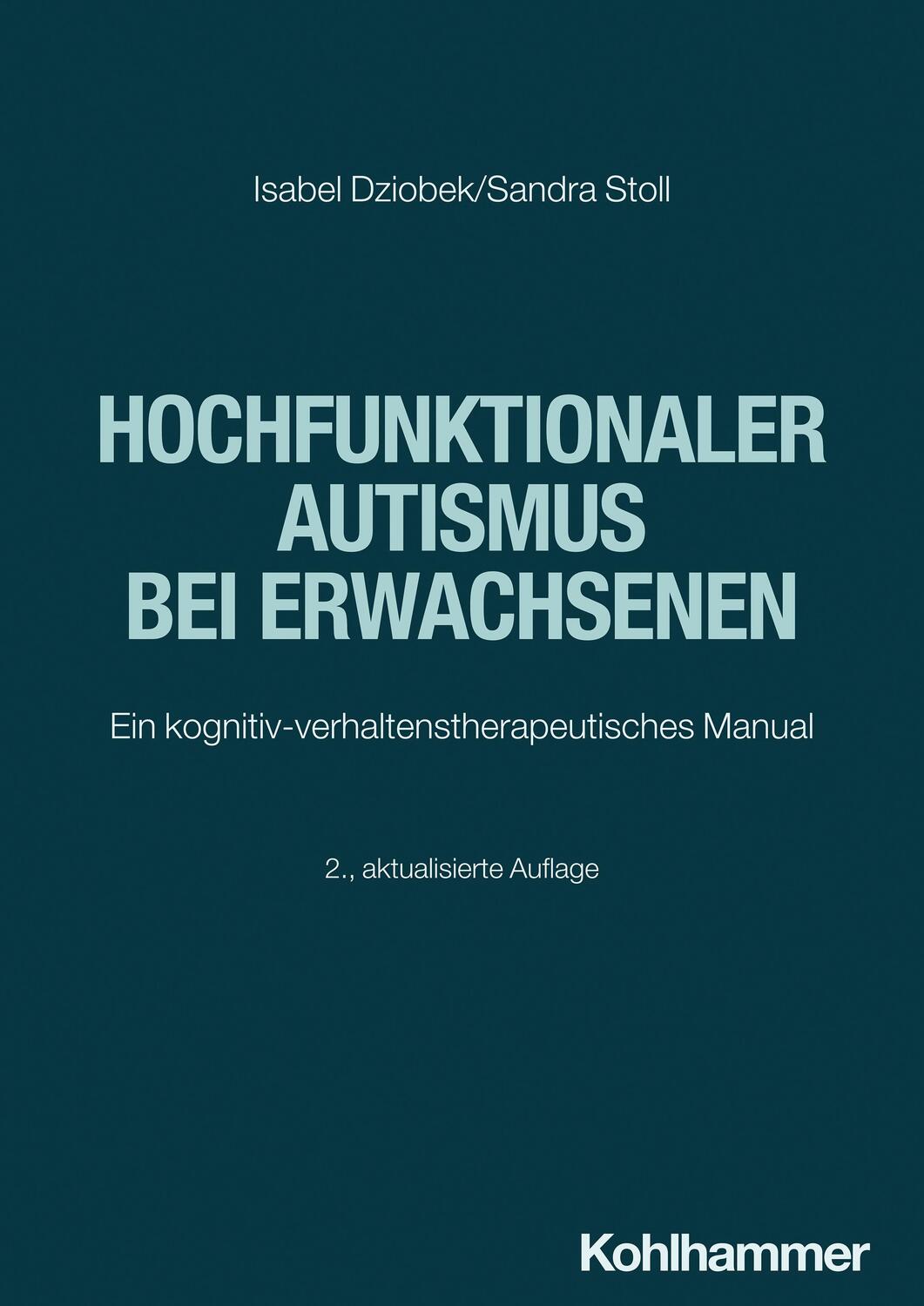 Cover: 9783170430815 | Hochfunktionaler Autismus bei Erwachsenen | Isabel Dziobek (u. a.)