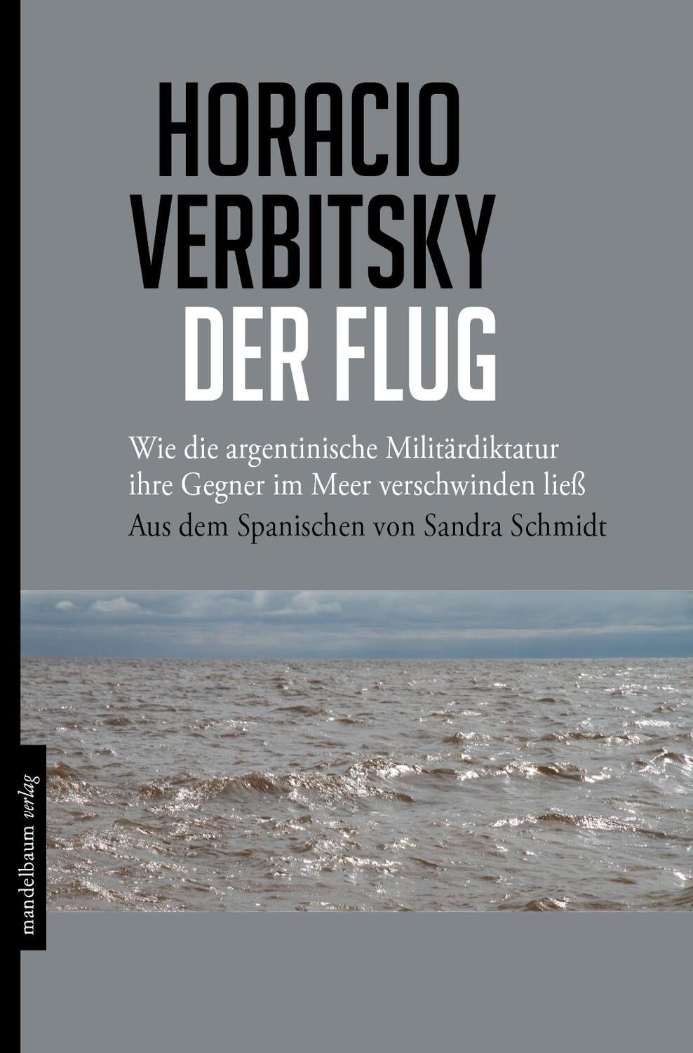 Cover: 9783854764991 | Der Flug | Horacio Verbitsky | Taschenbuch | Deutsch | 2016