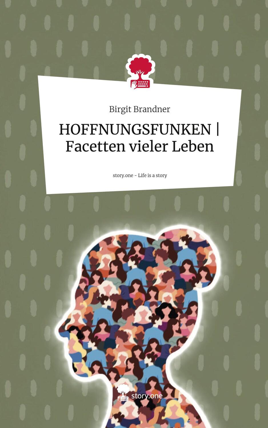 Cover: 9783711559340 | HOFFNUNGSFUNKEN Facetten vieler Leben. Life is a Story - story.one