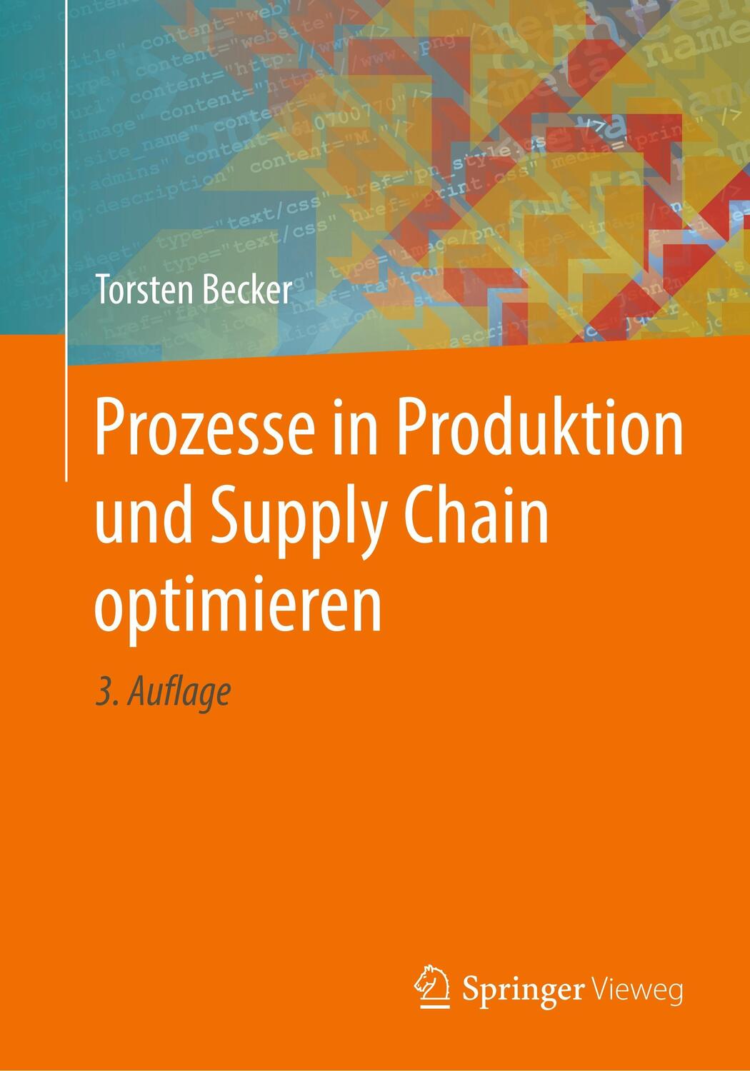 Cover: 9783662490747 | Prozesse in Produktion und Supply Chain optimieren | Torsten Becker
