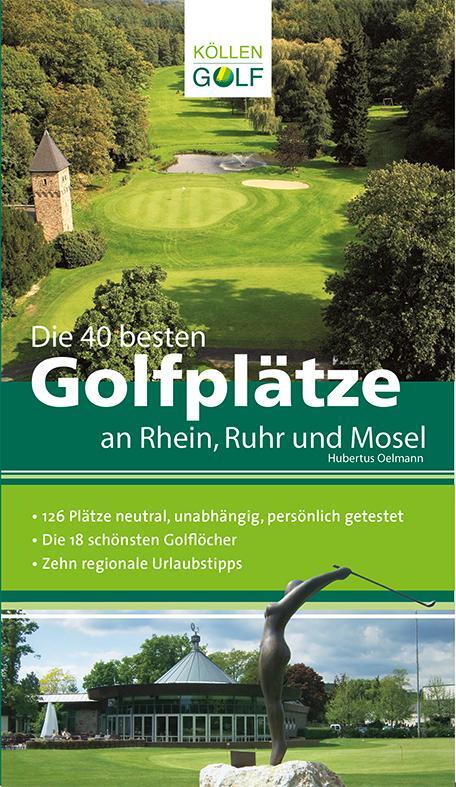 Cover: 9783885795315 | Die 40 besten Golfplätze an Rhein, Ruhr und Mosel | Hubertus Oelmann