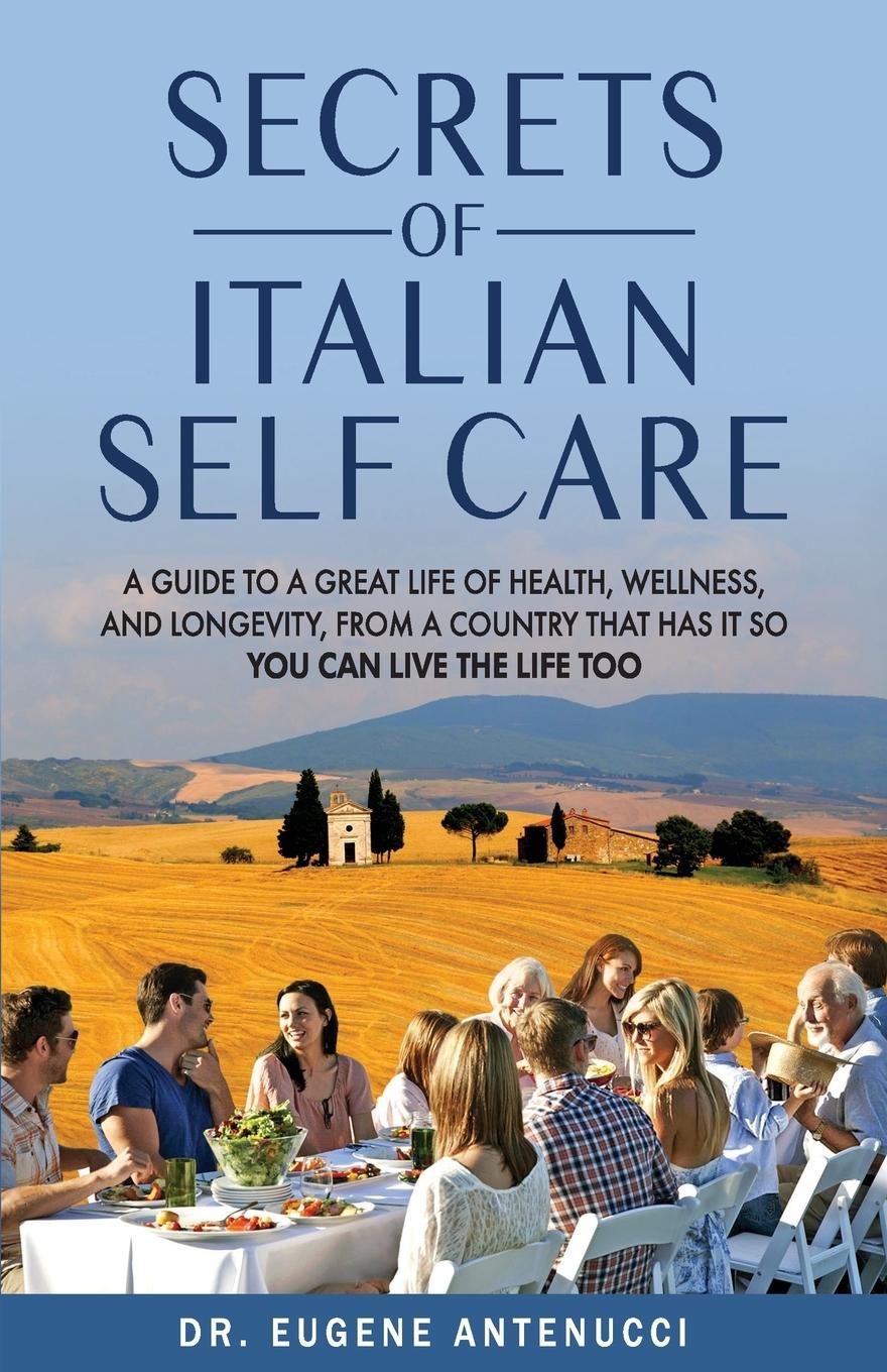 Cover: 9798987998427 | The Secrets of Italian Self Care | Eugene Antenucci | Taschenbuch