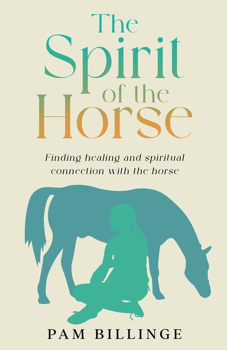 Cover: 9781838278663 | The Spirit of the Horse | Pam Billinge | Taschenbuch | Paperback