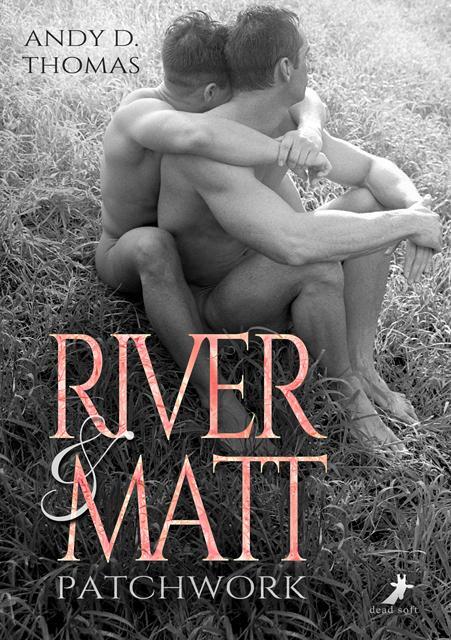 Cover: 9783960894520 | River & Matt | Patchwork | Andy D. Thomas | Taschenbuch | Deutsch