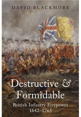 Cover: 9781399014502 | Destructive and Formidable | British Infantry Firepower, 1642 1765