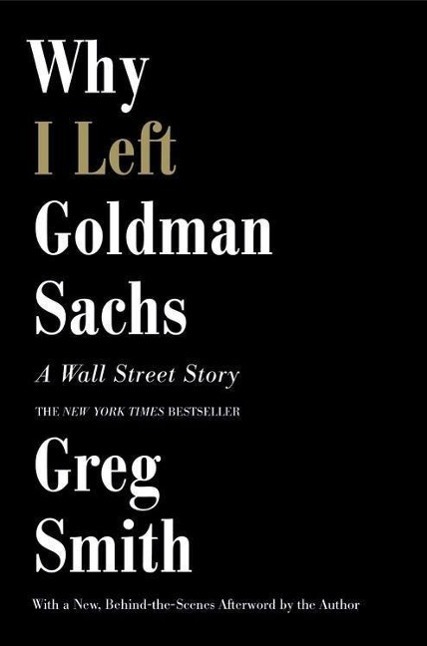 Cover: 9781455558902 | Why I Left Goldman Sachs | Greg Smith | Taschenbuch | 384 S. | 2014