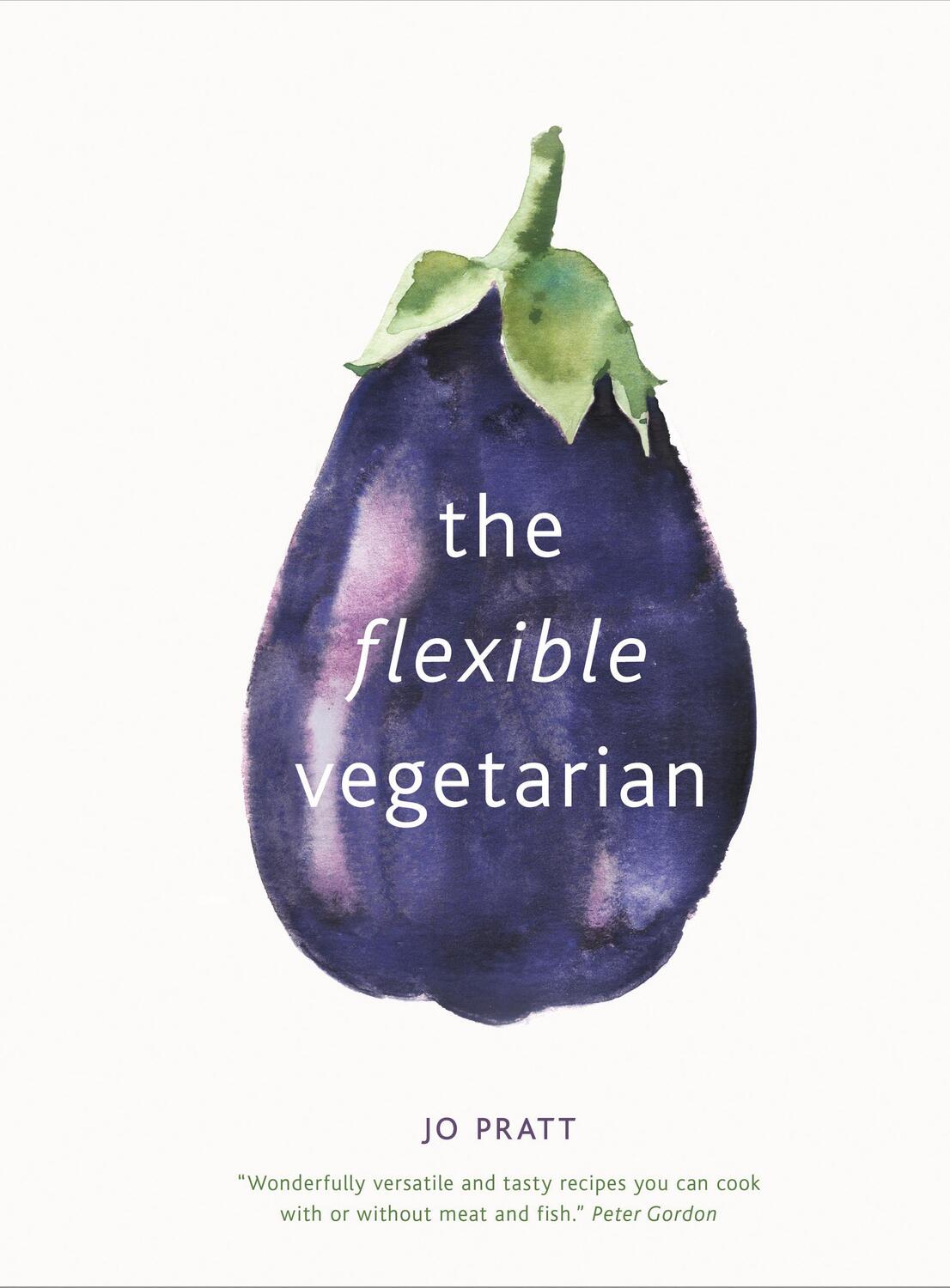 Cover: 9780711239043 | The Flexible Vegetarian: Flexitarian recipes to cook with or...