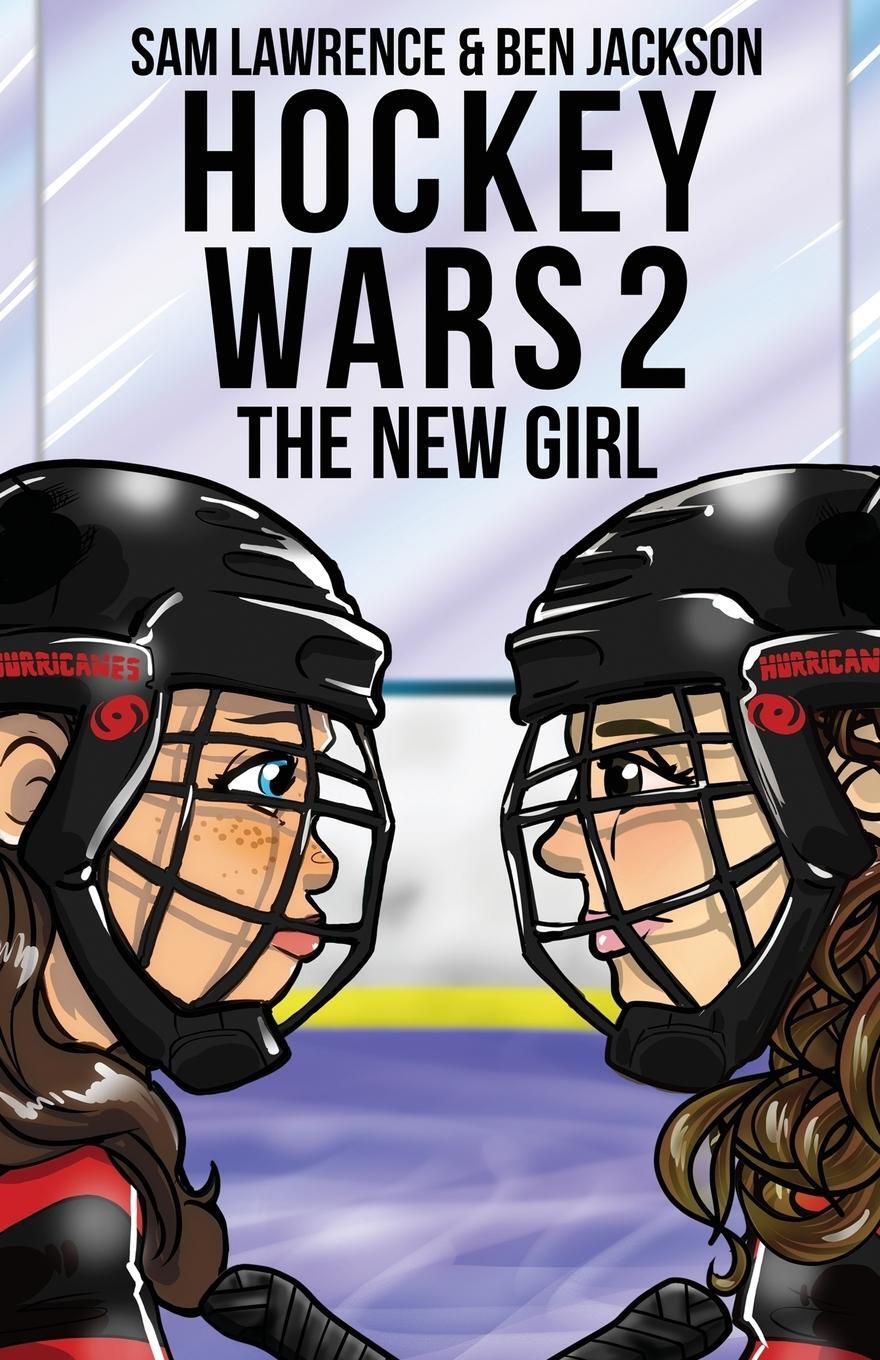 Cover: 9781988656274 | Hockey Wars 2 | The New Girl | Sam Lawrence (u. a.) | Taschenbuch