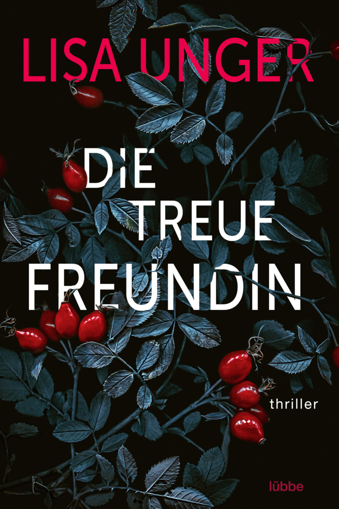 Cover: 9783404183210 | Die treue Freundin | Thriller | Lisa Unger | Taschenbuch | 512 S.