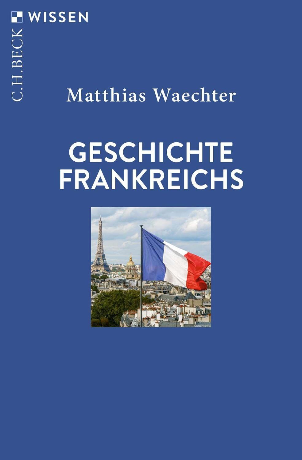 Cover: 9783406800467 | Geschichte Frankreichs | Matthias Waechter | Taschenbuch | broschiert