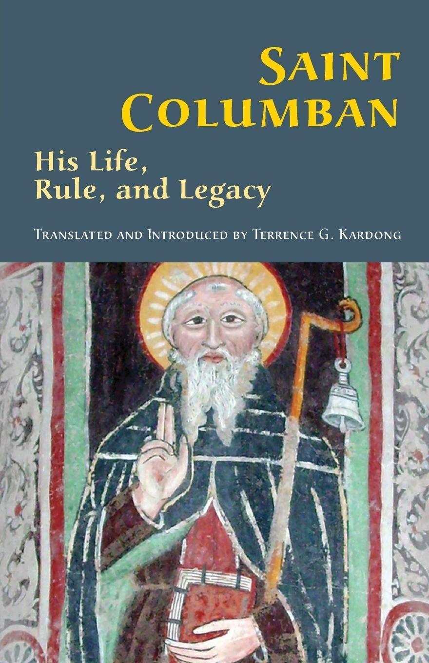 Cover: 9780879072704 | Saint Columban | His Life, Rule, and Legacy | Terrance G Kardong