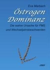 Cover: 9783938764091 | Östrogen-Dominanz | Eva Marbach | Taschenbuch | 152 S. | Deutsch