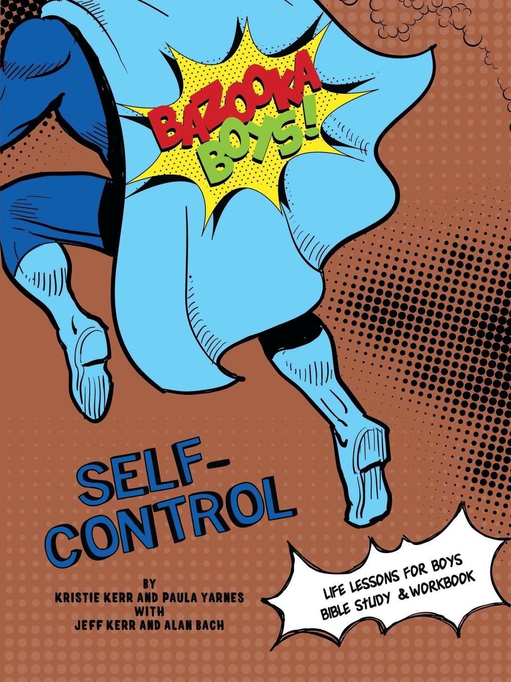 Cover: 9780997067668 | Bazooka Boy's, Self Control Bible Study and Workbook | Yarnes (u. a.)