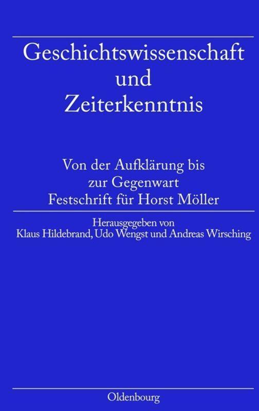 Cover: 9783486585070 | Geschichtswissenschaft und Zeiterkenntnis | Klaus Hildebrand (u. a.)