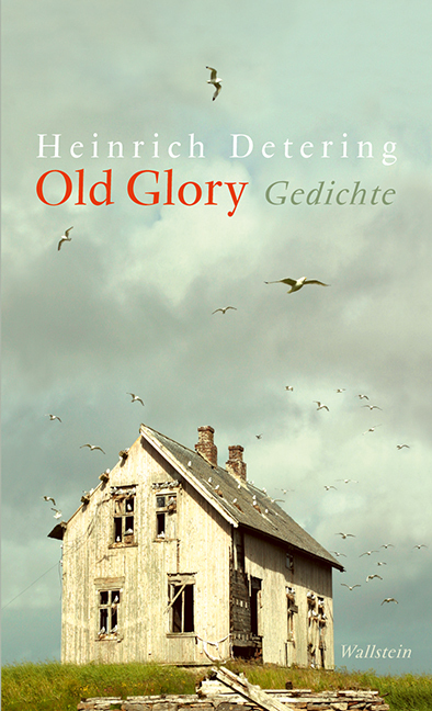 Cover: 9783835311671 | Old Glory | Gedichte | Heinrich Detering | Buch | 74 S. | Deutsch