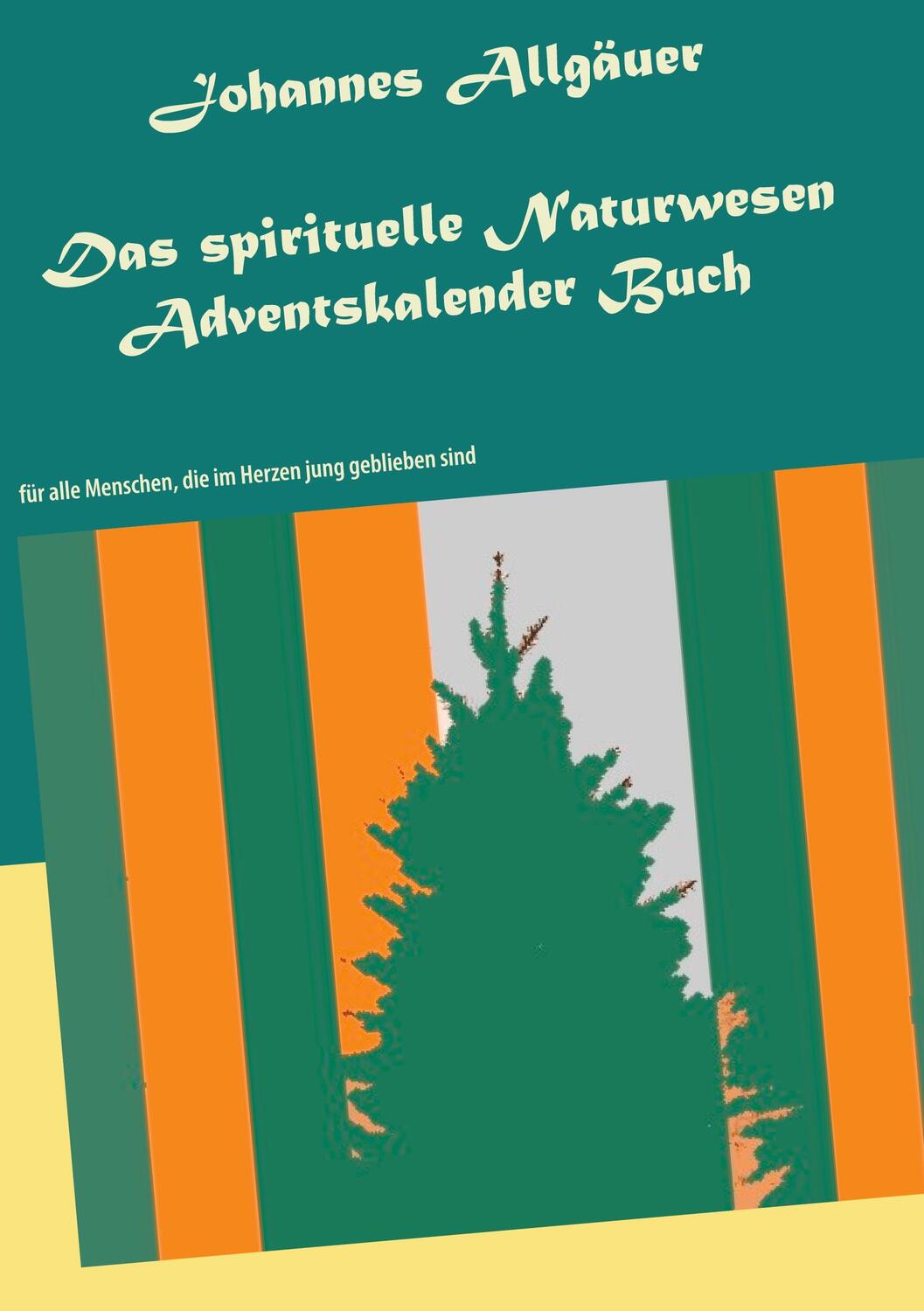Cover: 9783752673104 | Das spirituelle Naturwesen Adventskalender Buch | Johannes Allgäuer
