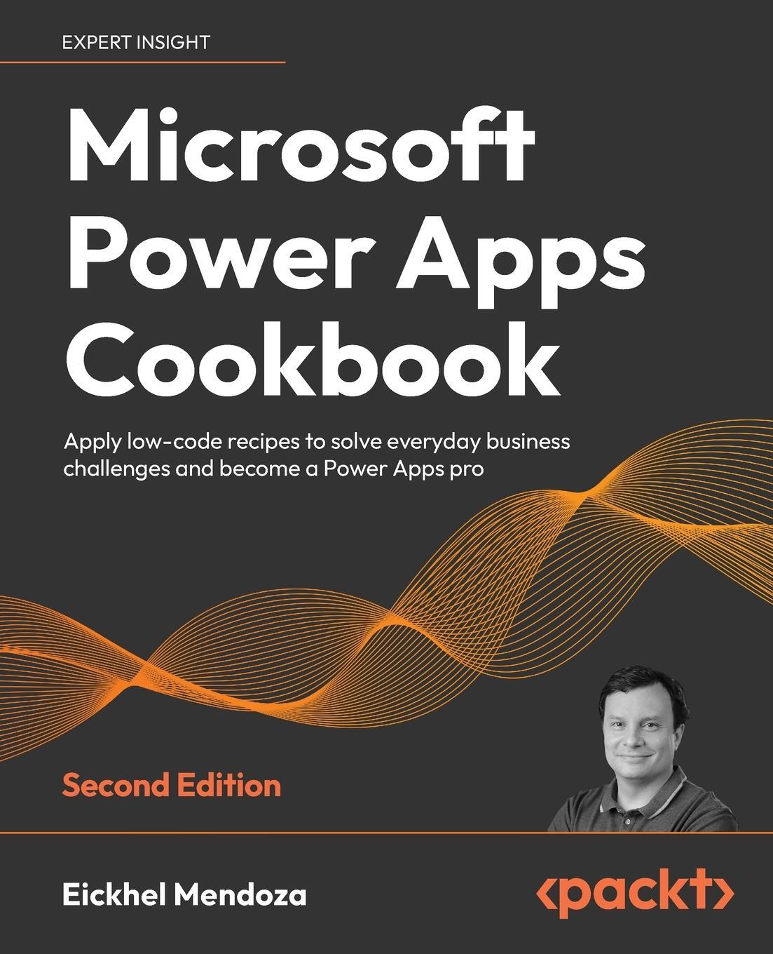 Cover: 9781803238029 | Microsoft Power Apps Cookbook - Second Edition | Eickhel Mendoza