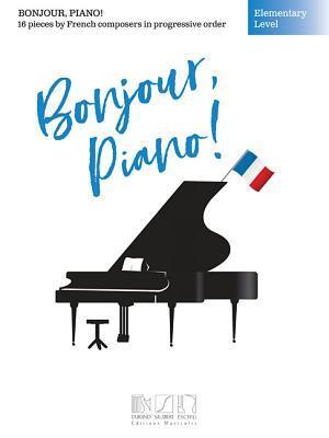 Cover: 9781495088650 | Bonjour, Piano! - Elementary Level: 16 Pieces by French Composers...