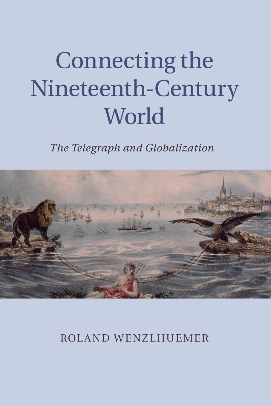 Cover: 9781107616608 | Connecting the Nineteenth-Century World | Roland Wenzlhuemer | Buch