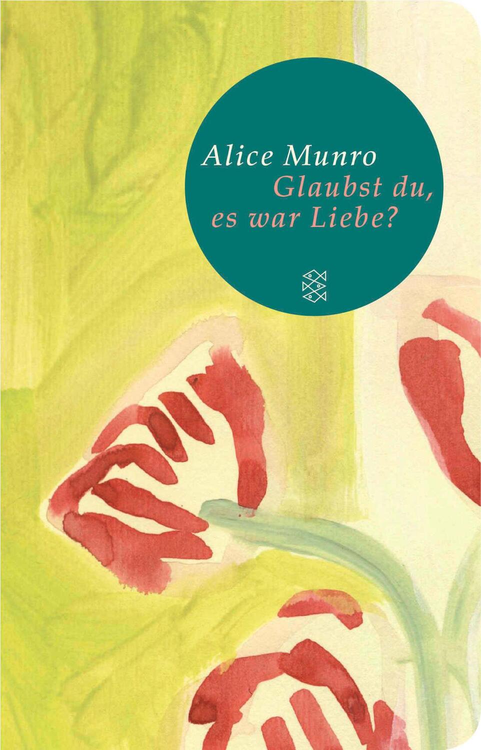 Cover: 9783596520503 | Glaubst du, es war Liebe? | Alice Munro | Buch | 463 S. | Deutsch