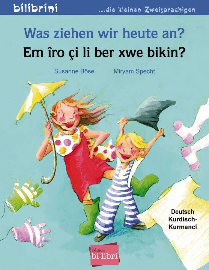 Cover: 9783197395999 | Was ziehen wir heute an? Kinderbuch Deutsch-Kurdisch/Kurmancî | Böse