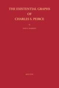 Cover: 9783110226218 | The Existential Graphs of Charles S. Peirce | Don D. Roberts | Buch