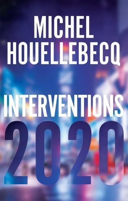 Cover: 9781509549955 | Interventions 2020 | Michel Houellebecq | Buch | VI | Englisch | 2022