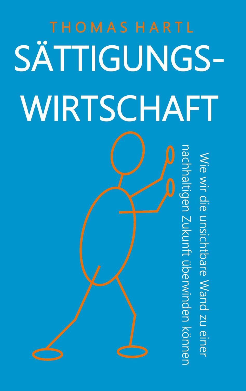 Cover: 9783754301784 | Sättigungswirtschaft | Thomas Hartl | Taschenbuch | Paperback | 150 S.