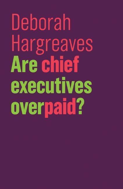 Cover: 9781509527809 | Are Chief Executives Overpaid? | Deborah Hargreaves | Taschenbuch