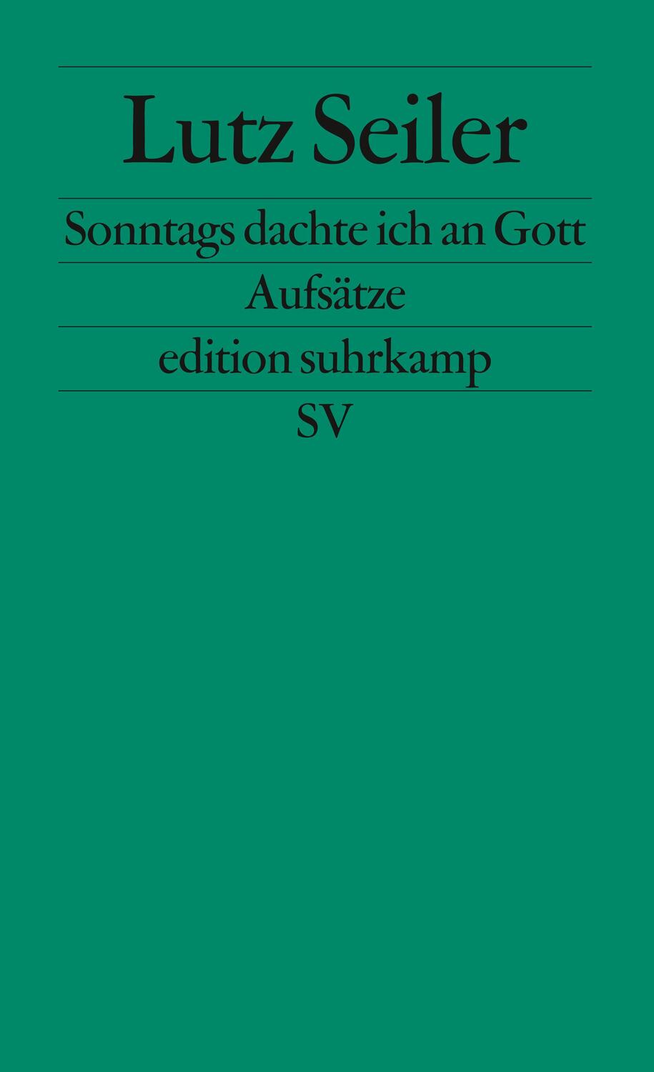 Cover: 9783518123140 | Sonntags dachte ich an Gott | Aufsätze | Lutz Seiler | Taschenbuch