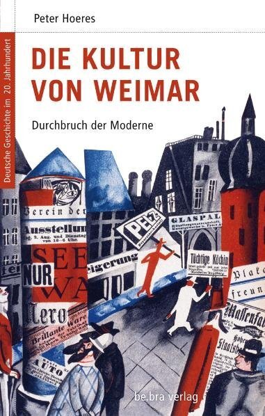 Cover: 9783898094054 | Die Kultur von Weimar | Durchbruch der Moderne | Peter Hoeres | Buch