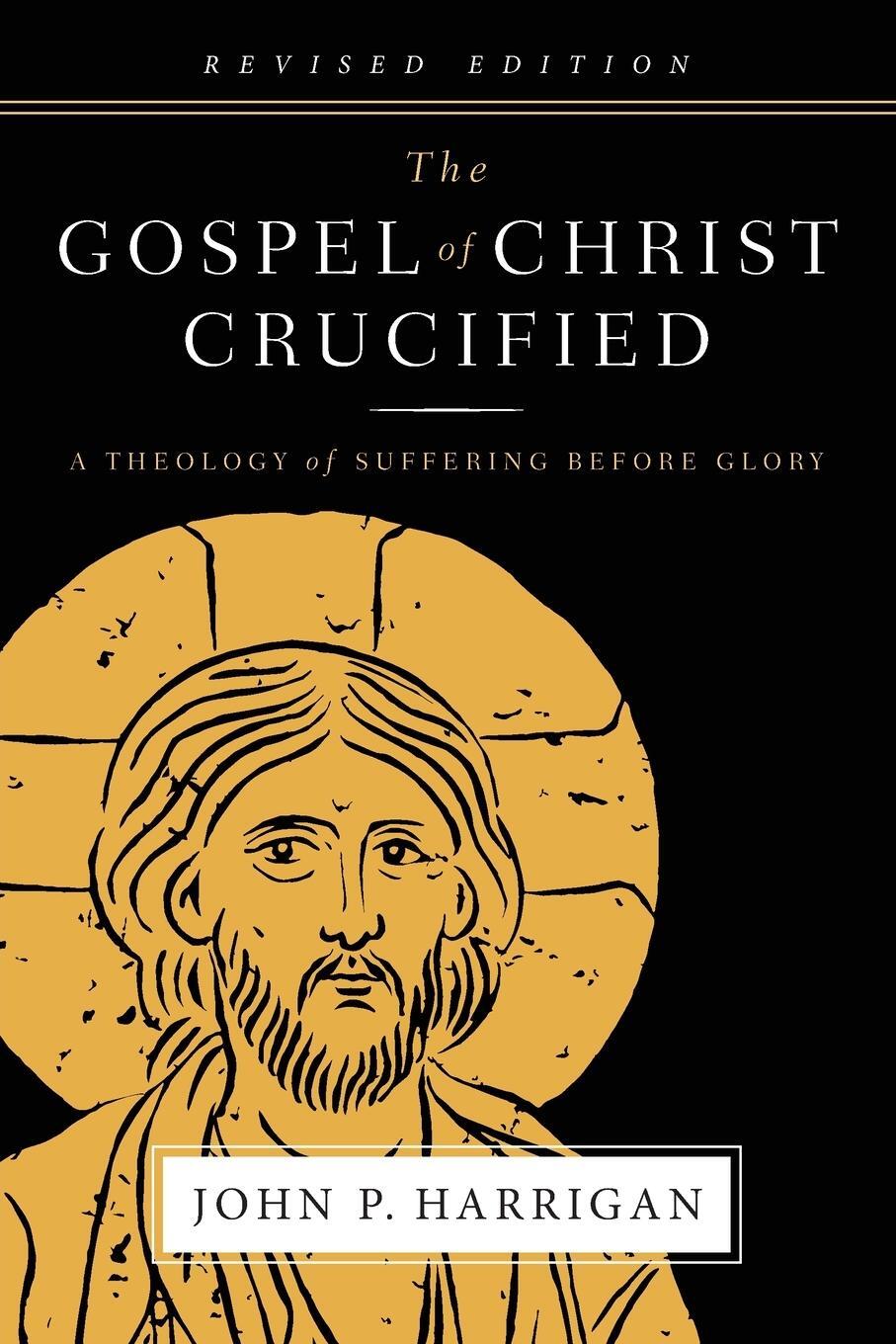 Cover: 9780996495547 | The Gospel of Christ Crucified | A Theology of Suffering before Glory
