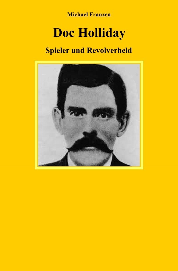 Cover: 9783750273887 | Doc Holliday | Spieler und Revolverheld | Michael Franzen | Buch