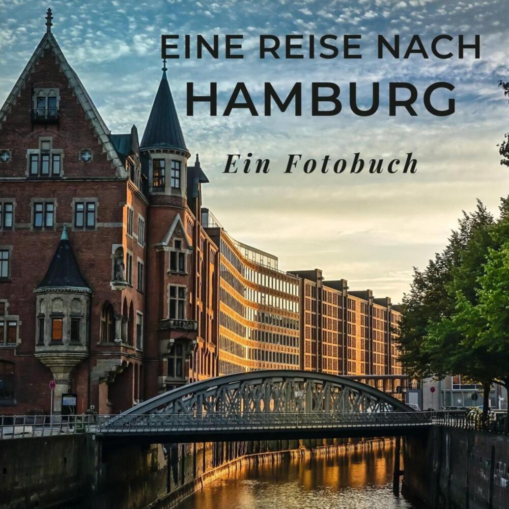 Cover: 9783750514249 | Eine Reise nach Hamburg | Ein Fotobuch | Tania Sardi | Taschenbuch