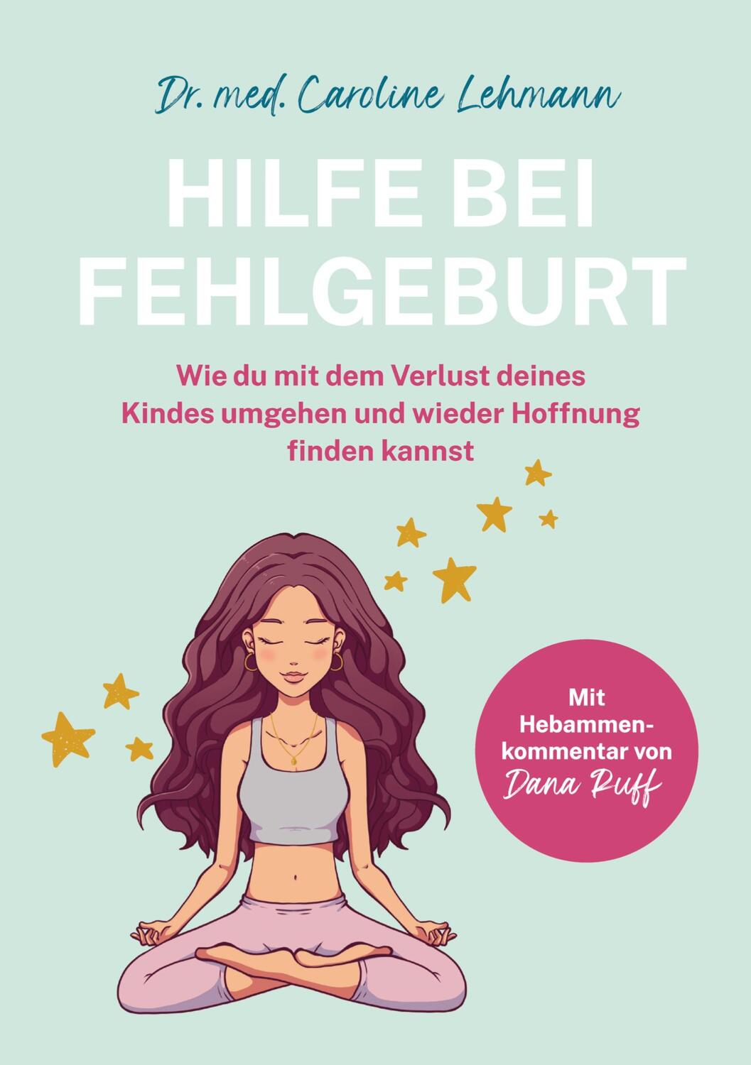 Cover: 9783384210128 | Hilfe bei Fehlgeburt | Shirley Michaela Seul (u. a.) | Buch | 212 S.