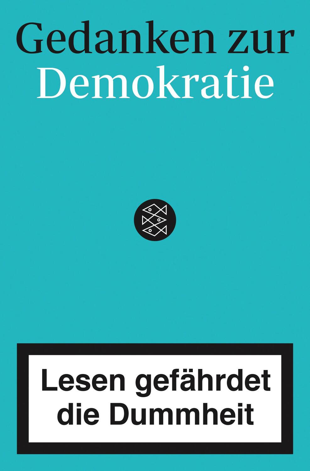 Cover: 9783596704965 | Gedanken zur Demokratie - Lesen gefährdet die Dummheit | Reichardt