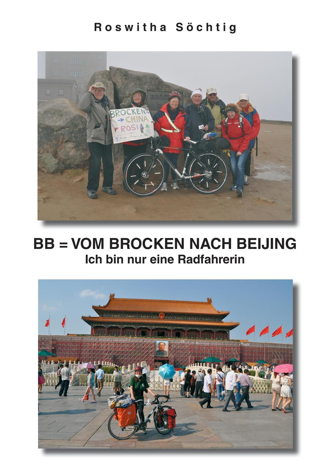 Cover: 9783735709813 | BB = Vom Brocken nach Beijing | Roswitha Soechtig | Taschenbuch | 2014
