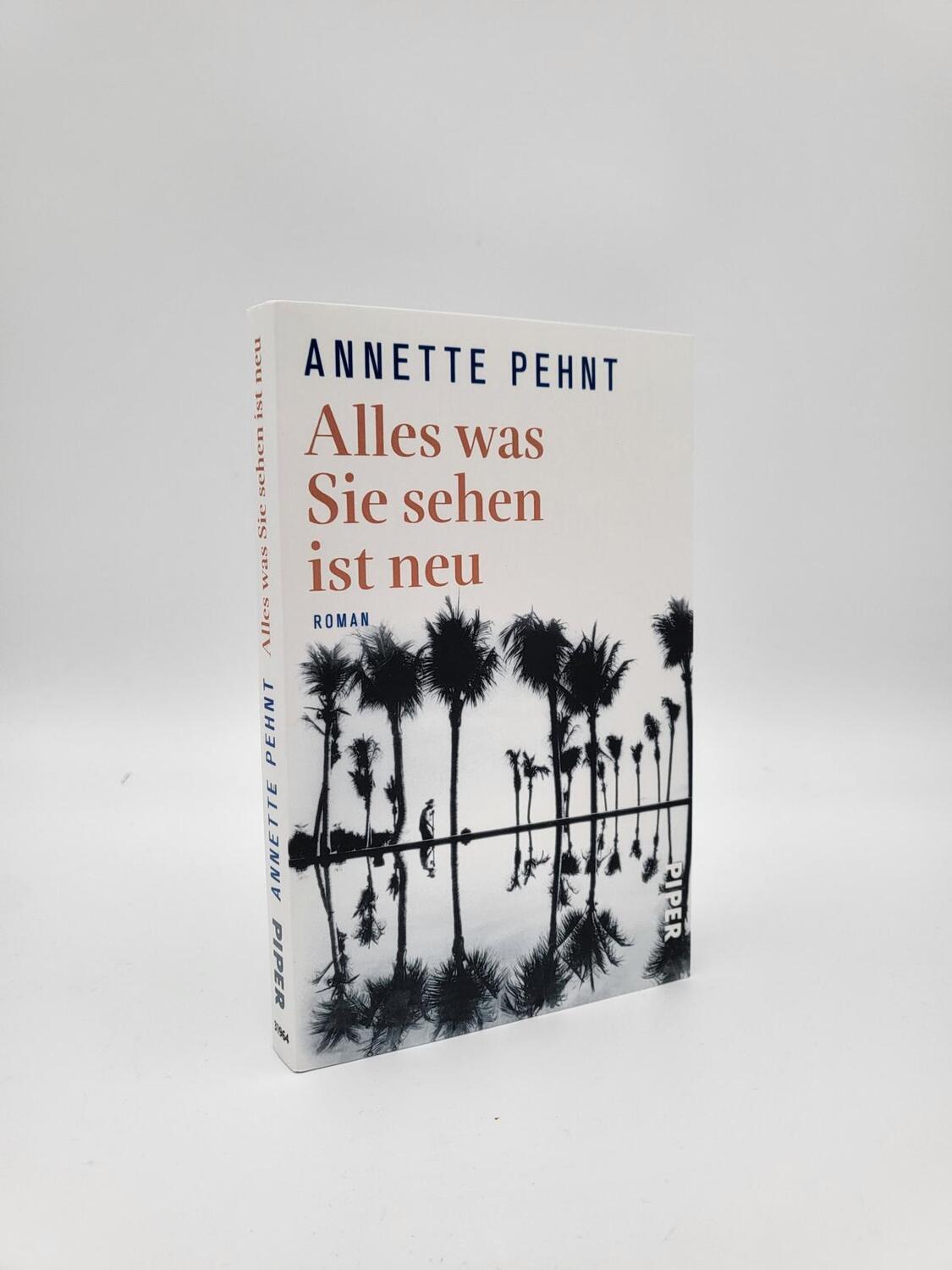 Bild: 9783492319645 | Alles was Sie sehen ist neu | Annette Pehnt | Taschenbuch | 192 S.