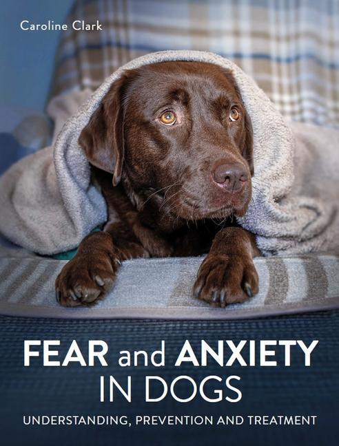 Cover: 9780719841125 | Fear and Anxiety in Dogs | Understanding, prevention and treatment