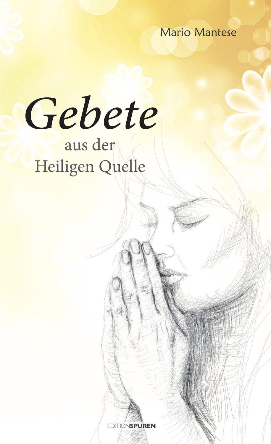 Cover: 9783905752809 | Gebete aus der heiligen Quelle | Mario Mantese | Buch | Deutsch | 2020