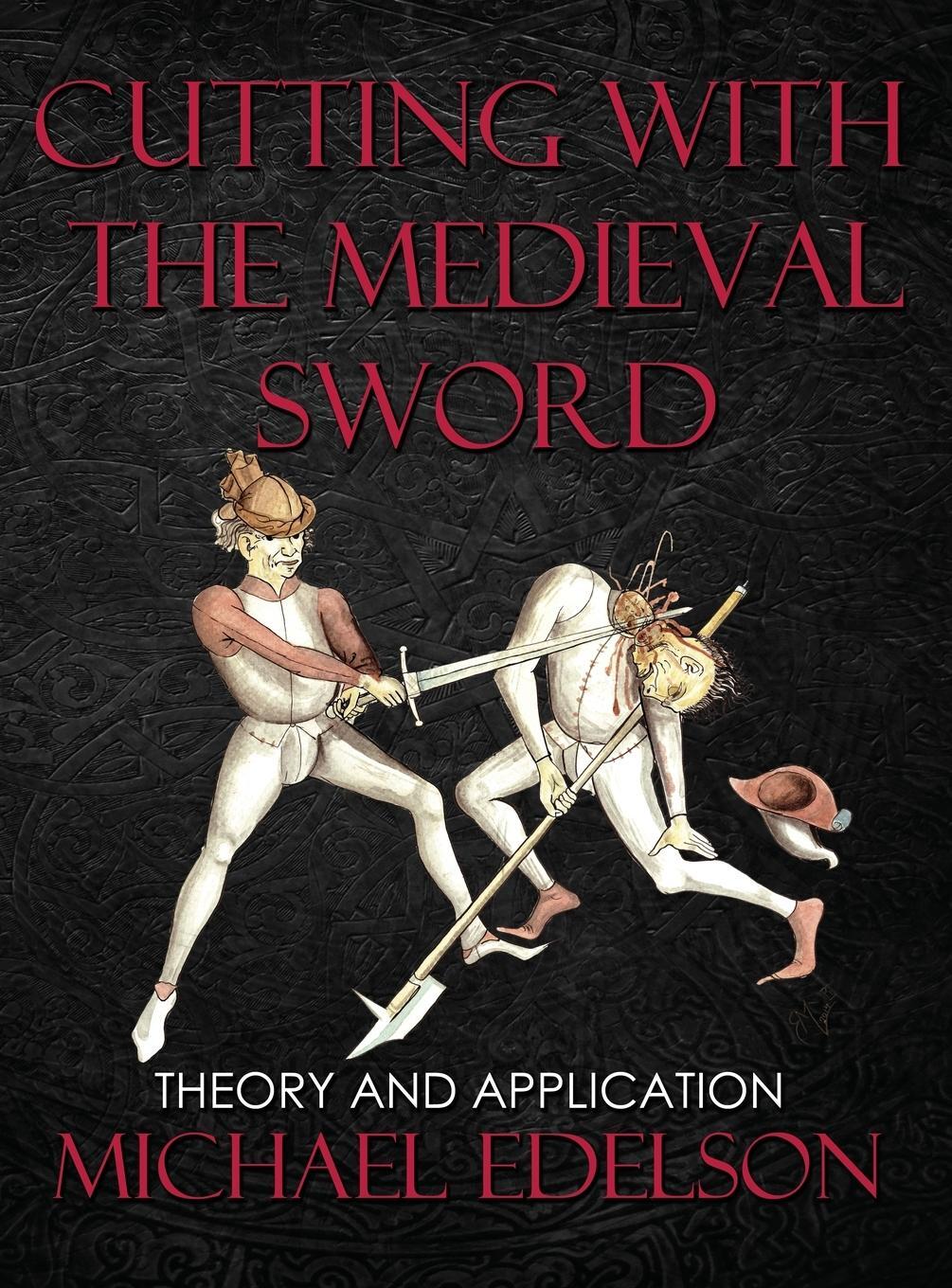 Cover: 9780999290385 | Cutting with the Medieval Sword | Theory and Application | Edelson